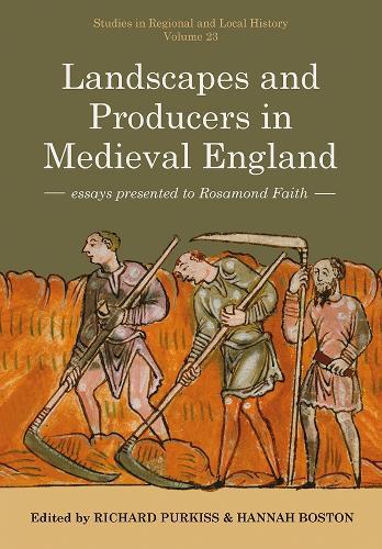 Landscapes and Producers in Medieval England: Essays presented to Rosamond Faith