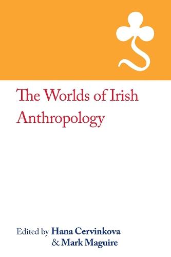 The Worlds of Irish Anthropology