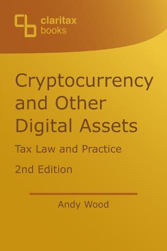 Cryptocurrency and Other Digital Assets: Tax Law and Practice