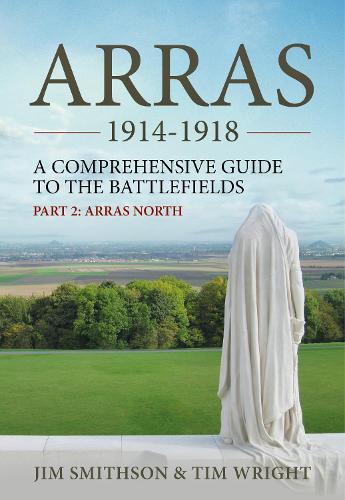 Arras 1914-1918: Part 2: Arras North