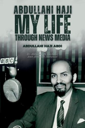 Abdullahi Haji: My Life Through News Media