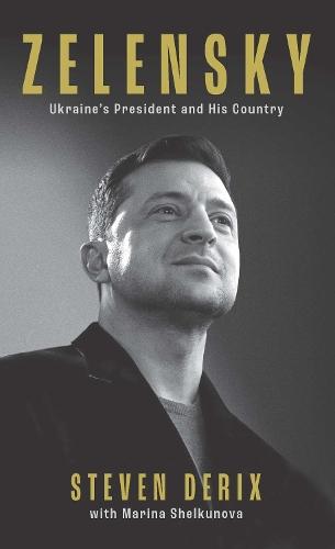 Zelensky: A Biography of Volodymyr Zelensky, Ukraine's War Leader