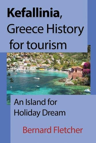 Kefallinia, Greece History for tourism: An Island for Holiday Dream