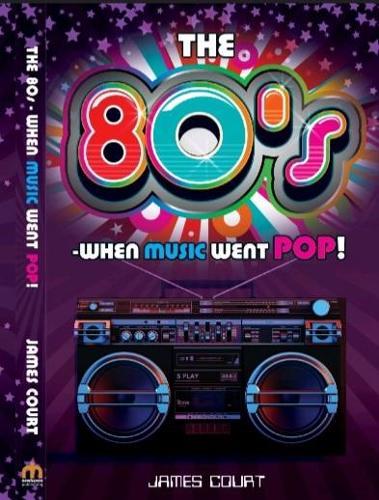 The 80s - When Music Went Pop!