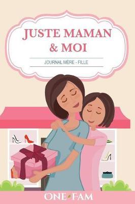 Juste Maman & Moi - Journal Mere Fille
