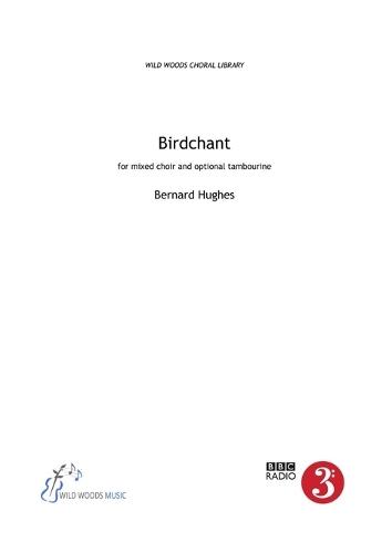 Bernard Hughes: Birdchant (SATB & tambourine)