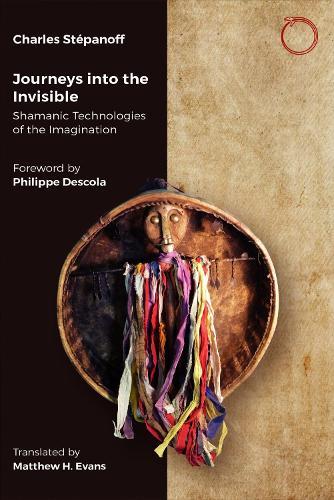 Journeys into the Invisible: Shamanic Technologies of the Imagination