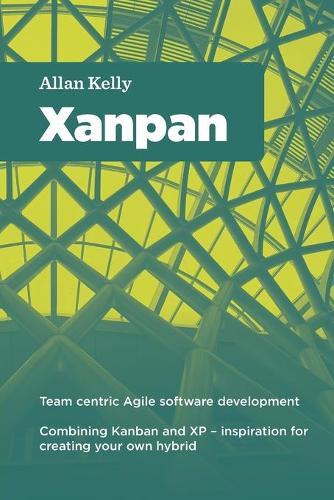 Xanpan: Team Centric Agile Software Development
