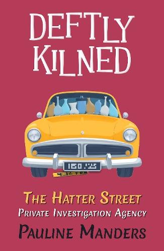 Deftly Kilned: The Hatter Street Private Investigation Agency