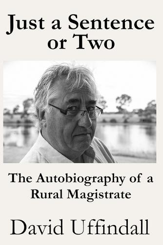 Just a Sentence or Two: The Autobiography of a Rural Magistrate