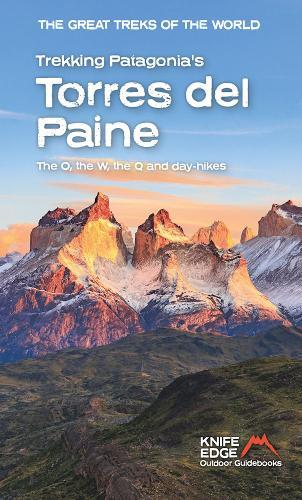 Trekking Patagonia's Torres del Paine: The O, the W and the Q and day-hikes