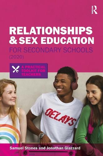 Relationships and Sex Education for Secondary Schools (2020): A Practical Toolkit for Teachers
