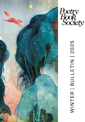 Poetry Book Society Winter 2025 Bulletin