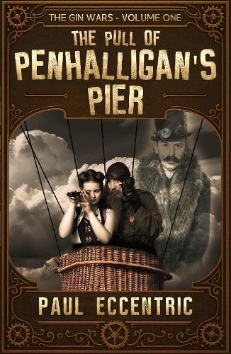 The Pull of Penhalligan’s Pier: The Gin Wars Trilogy - Volume One