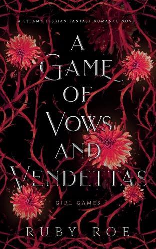 A Game of Vows and Vendettas: A Steamy Lesbian Fantasy Romance