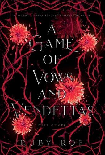 A Game of Vows and Vendettas: A Steamy Lesbian Fantasy Romance