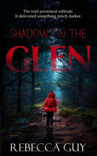 Shadows in the Glen: Some trails should never be walked alone.