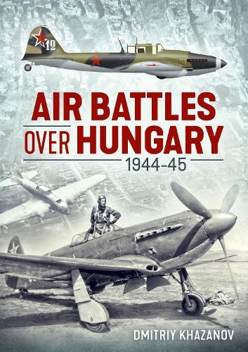 Air Battles over Hungary 1944-45