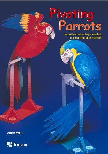 Pivotting Parrots: And Other Balancing Models to Cut Out and Glue Together