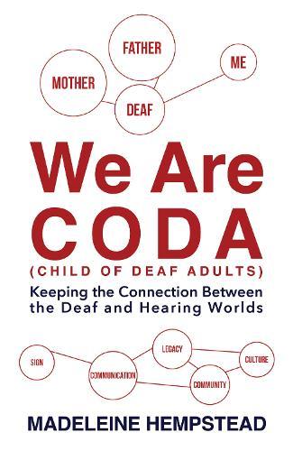 We Are Coda: Keeping the Connection between the Deaf and Hearing Worlds