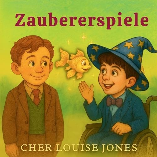 Zaubererspiele: Ein Bilderbuch über Selbstwertgefühl, Resilienz und Individualität