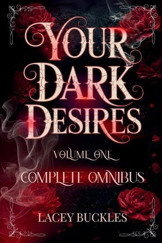 Your Dark Desires Volume One Omnibus: Books 1-3