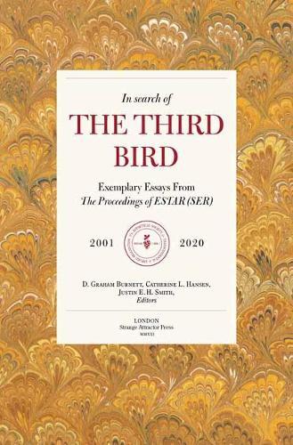 In Search Of The Third Bird: Exemplary Essays from The Proceedings of ESTAR(SER), 20012020