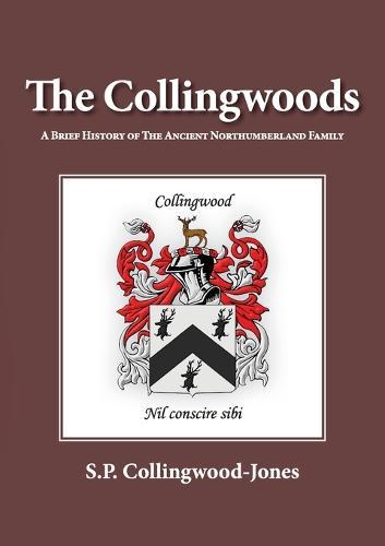 The Collingwoods: A Brief History of The Ancient Northumberland Family