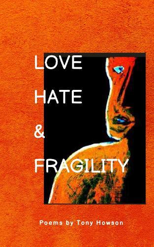 Love, Hate and Fragility