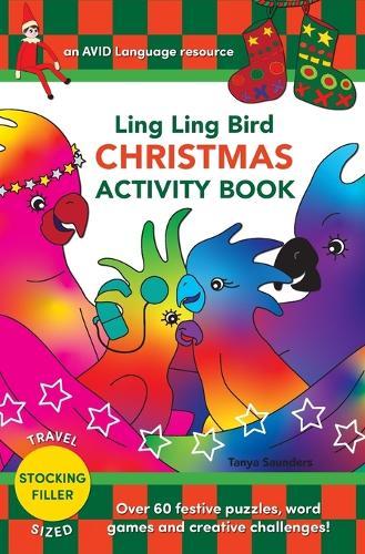 Ling Ling Bird CHRISTMAS ACTIVITY BOOK: Over 60 festive puzzles, word games and creative challenges!