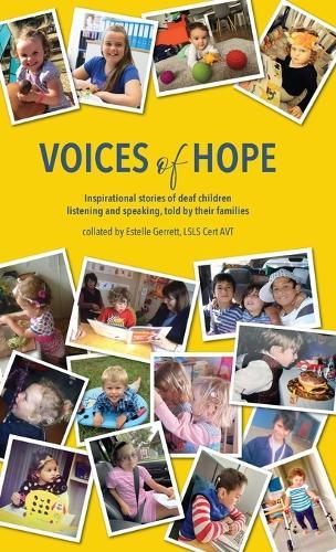 Voices of Hope: inspirational stories of deaf children listening and speaking, told by their families