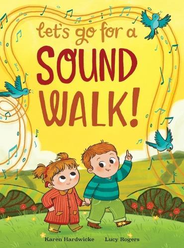 Let's Go For A Sound Walk: Listen and talk about all you can hear...