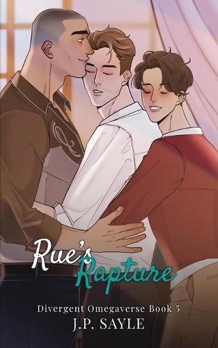 Rue's Rapture: Omegaverse M/M/m romance