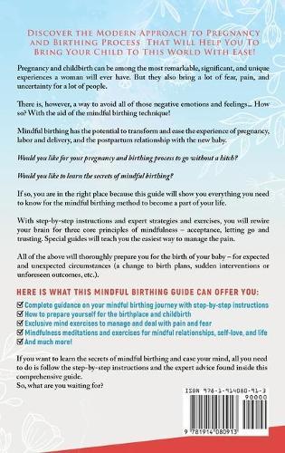 Mindful Birthing: A Modern Guide To Mindful Pregnancy and Birth - Training the Mind, Body, and Heart for Childbirth With Special Mindfulness and Hypnobirthing Exercises