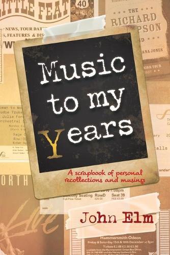 Music to my Years: A scrapbook of personal recollections and musings