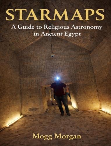 Star Maps: A Guide to Religious Astronomy in Ancient Egypt