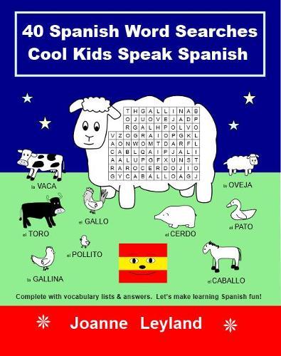 40 Spanish Word Searches Cool Kids Speak Spanish: Complete with vocabulary lists & answers. Let's make learning Spanish fun!