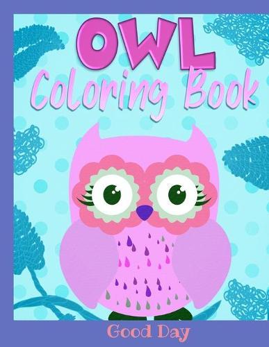 Owl coloring book: Have fun with your daughter with this gift: Coloring Owls, Trees, Animals, Mandala and Nature 50 Pages of pure fun!