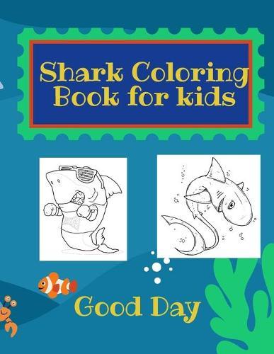 Shark Coloring Book for Kids: Have fun with your daughter with this gift: Coloring mermaids, unicorns, crabs and dolphins 50 Pages of pure fun!