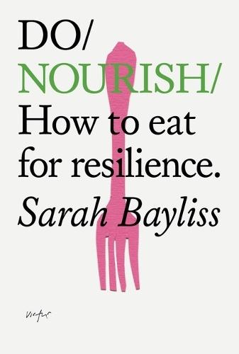 Do Nourish : How to eat for resilience.