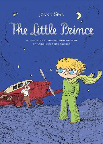 The Little Prince: A graphic novel adapted from the book by Antoine de Saint-Exupéry