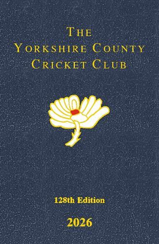 The Yorkshire County Cricket Yearbook: The Official Yearbook of The Yorkshire County Cricket Club