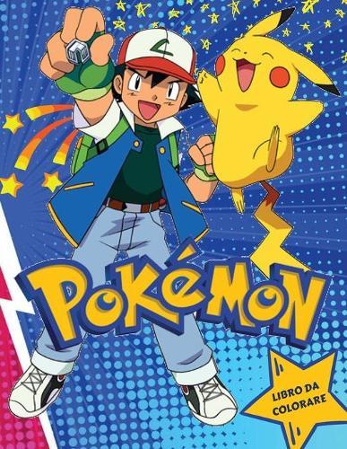 Libro da Colorare Pokemon: Il tuo Bambino e' amante dei Pokemon? Libro Da Colorare per Bambini da 4 a 12 anni perfetto anche per regalo. Bellissimi disegni per far rilassare il tuo bambino.