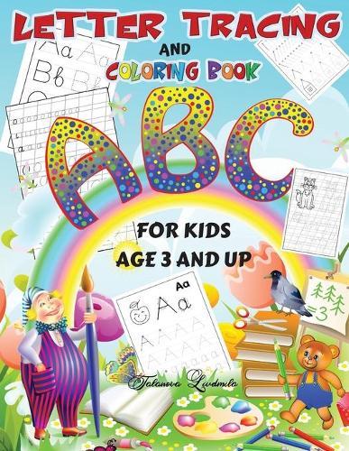 Letter Tracing and Coloring Book for Kids Age 3 and Up: This learns to write workbook is useful to preschoolers. Learning to write and color will be educational for children from three years onwards