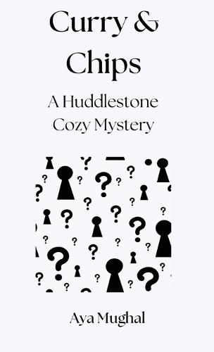 Curry & Chips: A Huddlestone Cozy Mystery