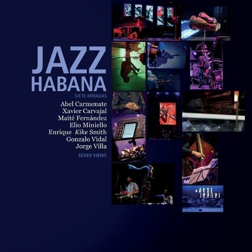 Jazz Habana: Siete Miradas/Seven Views
