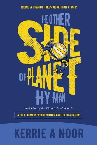 The Other Side Of Planet Hy Man: A Sci Fi Comedy With Cosmic Misunderstandings
