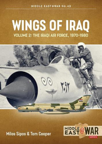 Wings of Iraq Volume 2: The Iraqi Air Force, 1970-1980