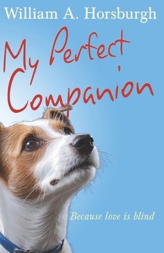 My Perfect Companion: Because love is blind