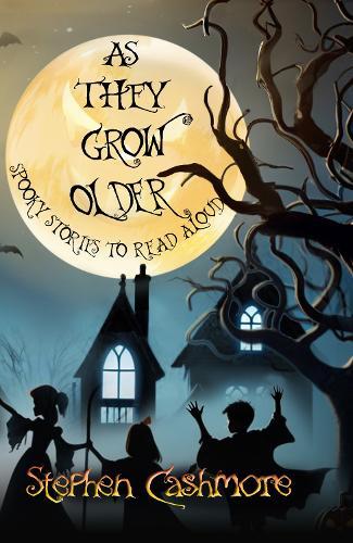 As We Grow Older: Spooky stories to read aloud